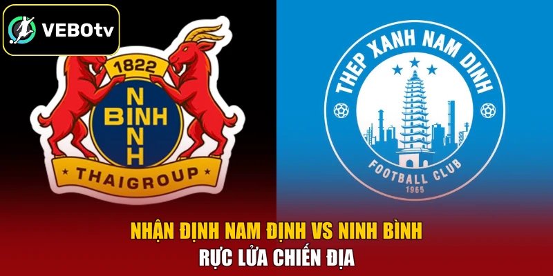 Nhận Định Nam Định Vs Ninh Bình – Rực Lửa Chiến Địa